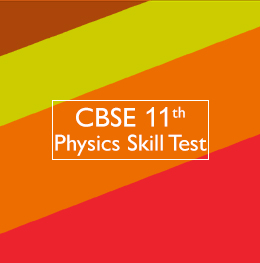 CBSE 11th Physics Skill Test